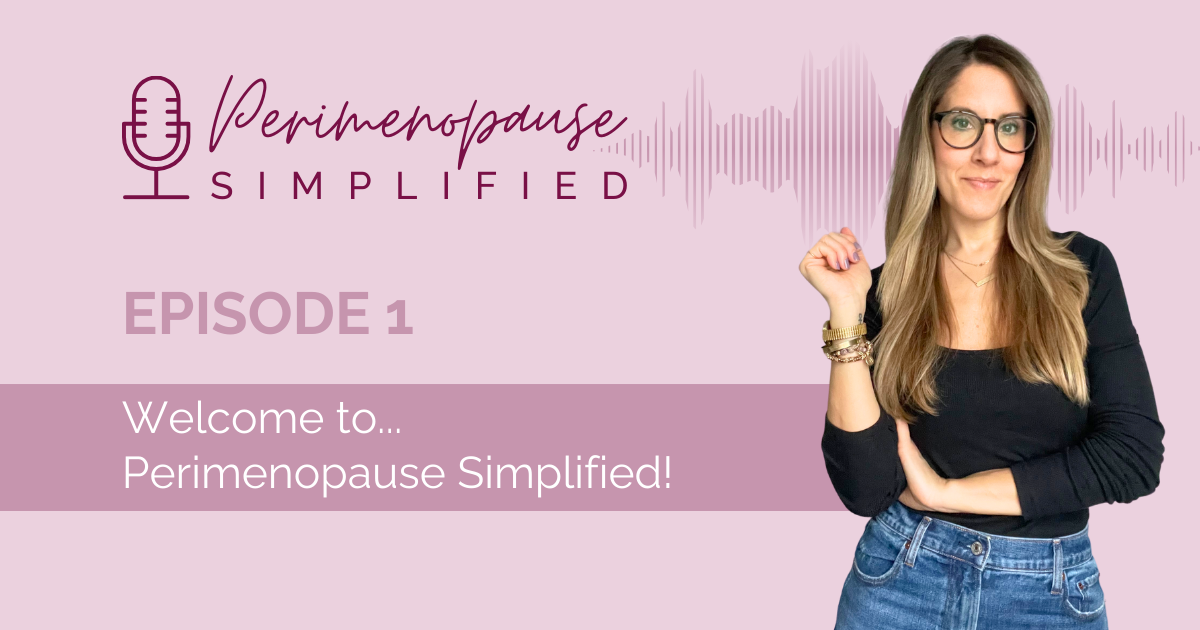 Welcome To the Perimenopause Simplified podcast!