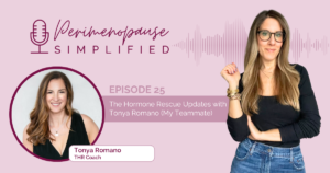 25. The Hormone Rescue Updates w/ Tonya Romano (My Teammate)