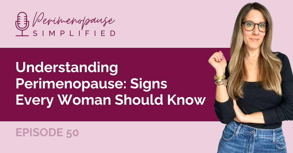 50. Understanding Perimenopause: Signs Every Woman Should Know