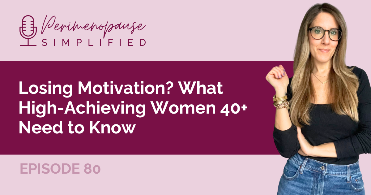 Losing Motivation? What High-Achieving Women 40+ Need to Know