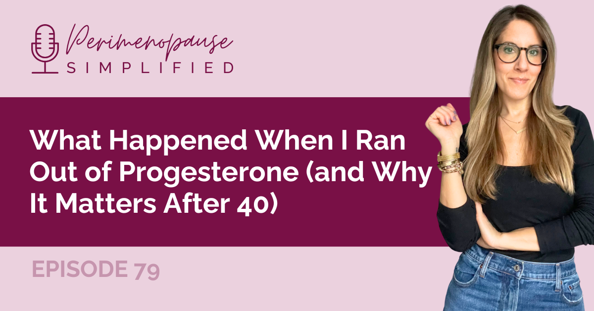 What Happened When I Ran Out of Progesterone