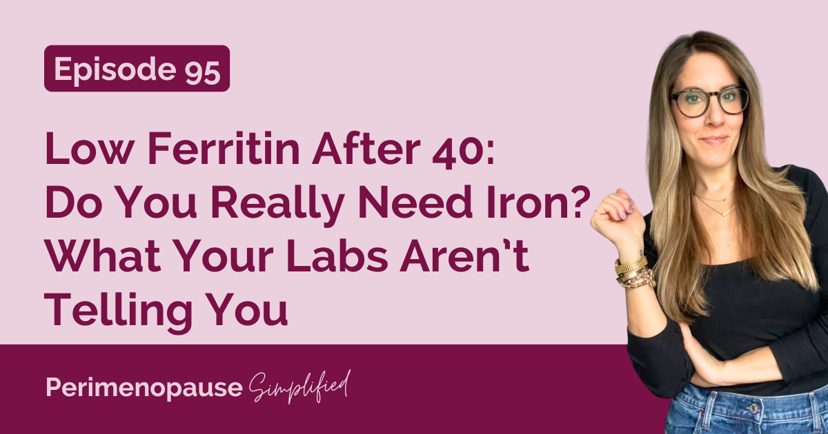 Low Ferritin After 40: Do You Really Need Iron? What Your Labs Aren’t Telling You