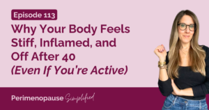 Why Your Body Feels Stiff, Inflamed, and Off After 40 (Even If You’re Active)