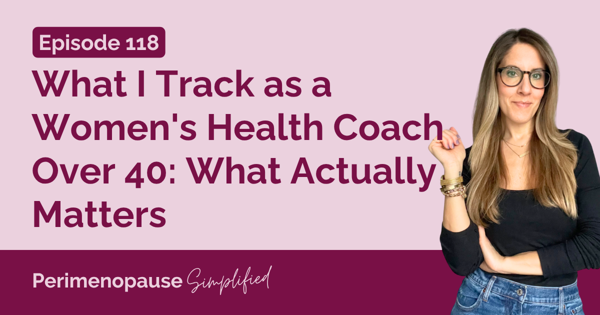 What I Track as a Women's Health Coach Over 40