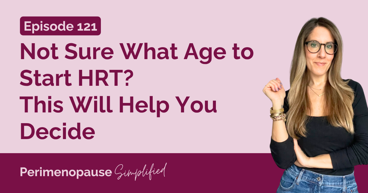 Not Sure What Age to Start HRT? This Will Help You Decide