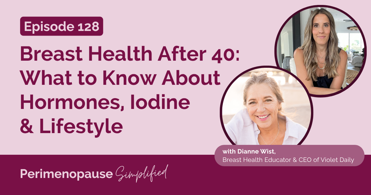 Breast Health After 40: What to Know About Hormones, Iodine & Lifestyle
